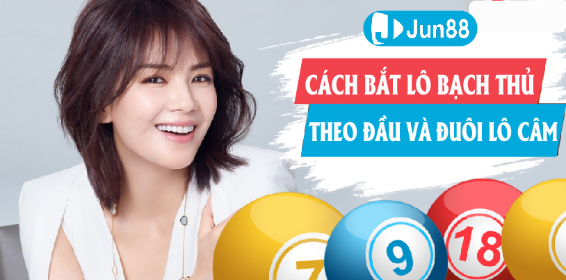 Bắt lô bạch thủ theo đầu và đuôi câm sẽ là cách thức đánh phát ăn ngay