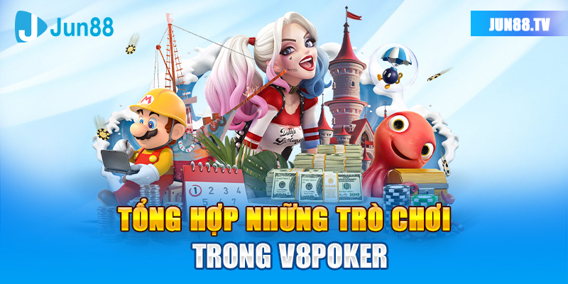 Tổng hợp những trò chơi trong V8Poker