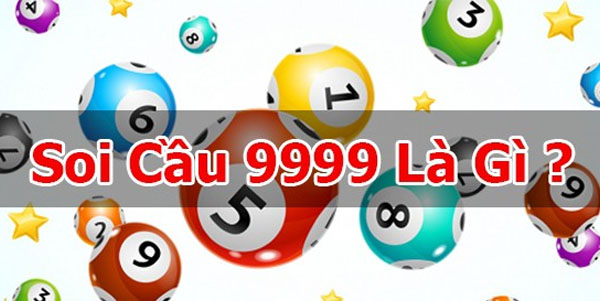 Soi cầu 9999 là gì?